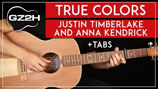 True Colors Guitar Tutorial - Justin Timberlake Anna Kendrick Guitar Lesson |Fingerpicking + TABs|