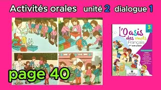 Activités orales/3aep/L'oasis des mots/page 40/unité 2/dialogue 1/