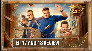 New! CID Season 2 Episode 17 and Episode 18 full breakdown and review | cinema siblings!