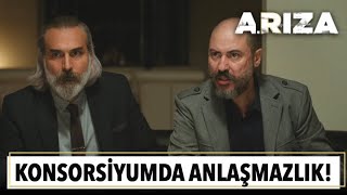 Konsorsiyumda anlaşmazlık! | Arıza 10. Bölüm