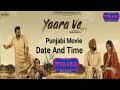 Pitaara TV Punjabi Movie ( Yaara Ve ) Date And Time