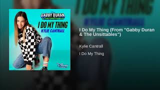 l Do My Thing  (From "Gabby Duran &The Unsittabels ")