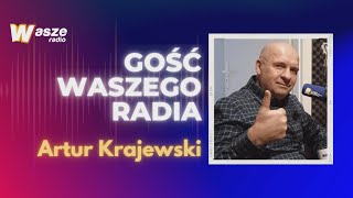 Gość Waszego Radia FM: Artur Krajewski (17.01.2023)