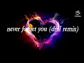 Never Forget You (Drill Remix) - ijsbeatz x way9 x dvski