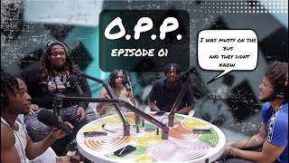 O.P.P. Episode #1