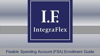 IntegraFlex FSA Enrollment Guide Video