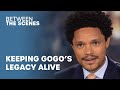 How Trevor Keeps Gogo's Legacy Alive - Between The Scenes | The Daily Show