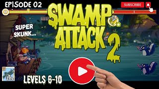 Episode 02 - SUPER SKUNKS WELCOME WELDER!! Swamp Attack 2 #swampattack  #gaming #journey