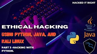 Ethical Hacking With Python, JavaScript and Kali Linux | Chapter 3 - Hacking with Python |