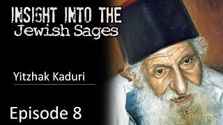 Insight into the Jewish Sages - Rabbi Yitzhak Kaduri