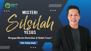 Misteri Silsilah Yesus - Petrus Kwik