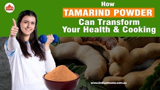 How Tamarind Powder Can Transform Your Health \u0026 Cooking | Benefits \u0026 Uses