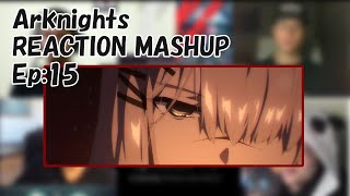 Arknights PERISH IN FROST Ep15 Reaction MASHUP/(アークナイツ【冬隠帰路】)