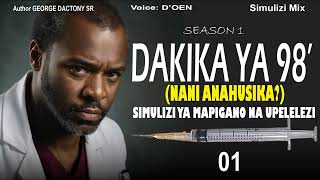 MPYA: DAKIKA YA 98' (NANI ANAHUSIKA?) - 1 season 1 SIMULIZI YA UPELELEZI NA MAPIGANO.