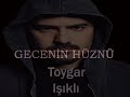 toygar işıklı gecenin hüznü