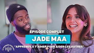 APPRENDS À T'AIMER POUR AIMER LES AUTRES - LE DERNIER PODCAST - JADE MAA #12