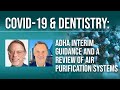 COVID-19 & Dentistry: ADHA Interim Guidance & A Review of Air Purification Systems