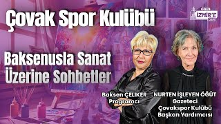 Çovak Spor Kulübü | Baksenus'la Sanat Üzerine Sohbetler