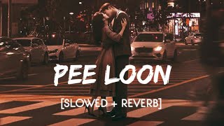Pee Loon [Slowed + Reverb] Lofi Song  #trending #lofi #emraanhashmi