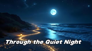 Through the Quiet Night (Music Video)