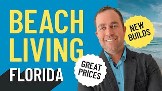 Beach Living Without Beach Prices?! 10 NEW CONSTRUCTION Communities Less Than 7 Miles to the Beach!