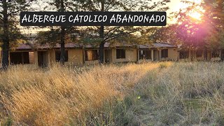 ENCUENTRO UN ALBERGUE CATOLICO ABANDONADO