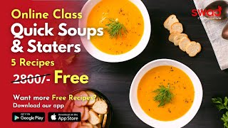 Quick soup & starter workshop | Online class by Swad Cooking Institute.