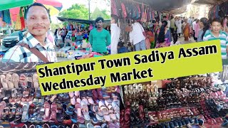 Shantipur Town Sadiya Assam Wednesday Market #shantipur