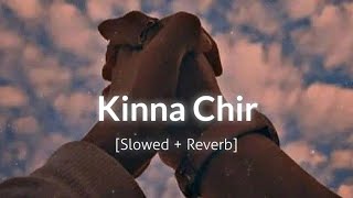 Kinna Chir [Slowed+Reverb] | PropheC | Lofi