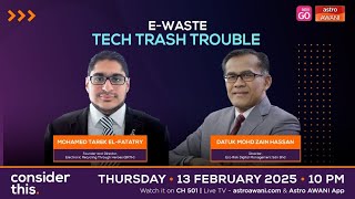 Consider This: e-Waste — Malaysia’s Silent Environmental Emergency