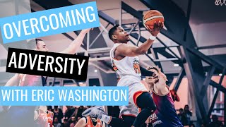 Overcoming adversity with Pro Basketball Player Eric Washington