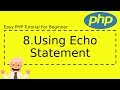 8 : Using Echo Statement - Complete Easy PHP Tutorial For Beginner