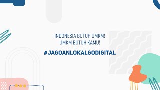 Indonesia butuh UMKM, UMKM butuh kita! #JagoanLokalGoDigital