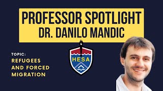 HESA Professor Spotlight - Dr. Danilo Mandić on Refugees and Forced Migration