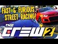 The Crew 2 Gameplay - FAST & FURIOUS STREET RACING!