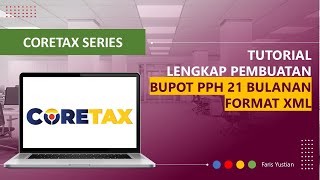 CORETAX SERIES | Tutorial impor Bupot PPh 21 Format XML pada Coretax