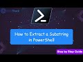 How to Extract a Substring in PowerShell | PowerShell String Manipulation Tutorial