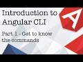 An introduction to Angular CLI Part 1 - Get to know the commands