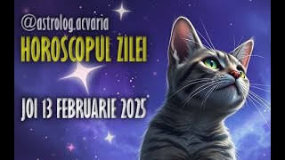 ☀♒HOROSCOPUL DE JOI 13 FEBRUARIE 2025 cu astrolog ACVARIA