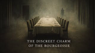 The Discreet Charm of the Bourgeoisie (1972) | When Society Eats Itself in Silence