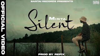 SILENT - MINTA | PROD BY REFIX | OFFICIAL MUSIC VIDEO | BANTAI RECORDS |