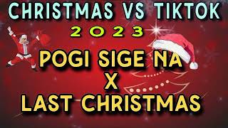 Pogi sige na X Last Christmas | Christmas vs Tiktok 2023 mashup Remix | Christmas remix 2023
