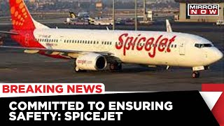 Will Reply In Specified Time: SpiceJet Gives Statement On DGCA Notice | Breaking News