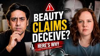 Why Beauty Claims Can Be Misleading: Uncovering the Truth