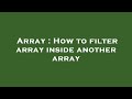 Array : How to filter array inside another array