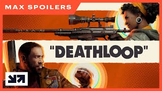 Max Spoilers - Deathloop