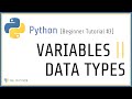 Beginner Python Tutorial #3 - Variables and Data Types in Python