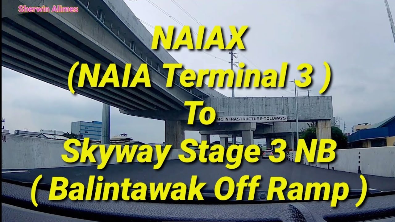 NAIA Terminal 3 To Skyway Stage 3 To NLEX Balintawak Toll Plaza NB ...