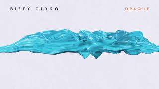 Biffy Clyro - Opaque (Official Audio)
