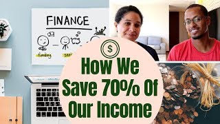 How We Save 70% of Our Income - Financial Independence Journey